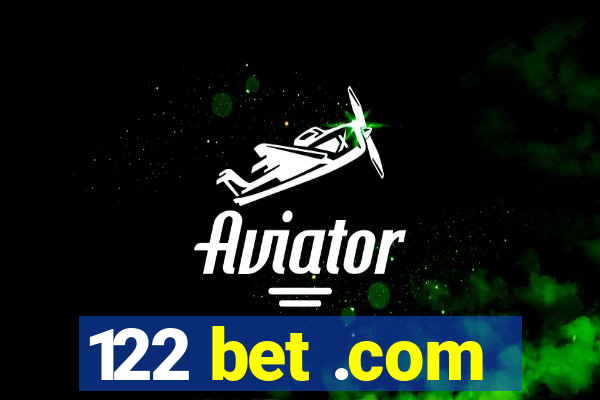 122 bet .com